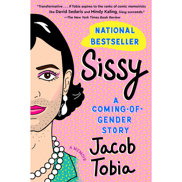 Sissy: A Coming -Of- Gender Story